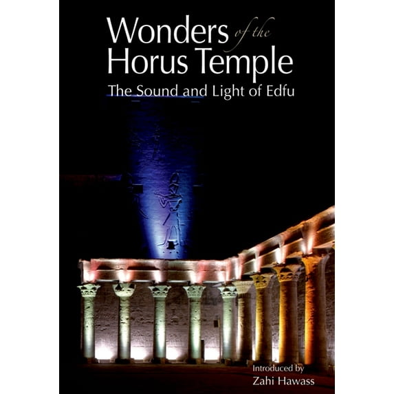 Wonders of the Horus Temple: The Sound and Light of Edfu, (Paperback)