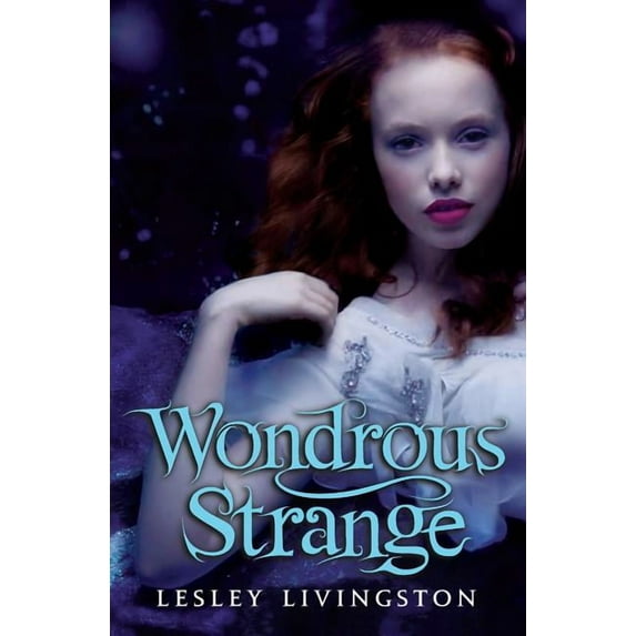 Wondrous Strange Trilogy Wondrous Strange, Book 1, (Paperback)