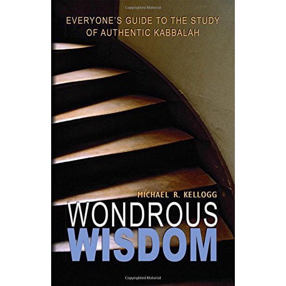 Pre-Owned Wondrous Wisdom: Everyone's Guide to Authentic Kabbalah (Paperback) 0973826819 9780973826814