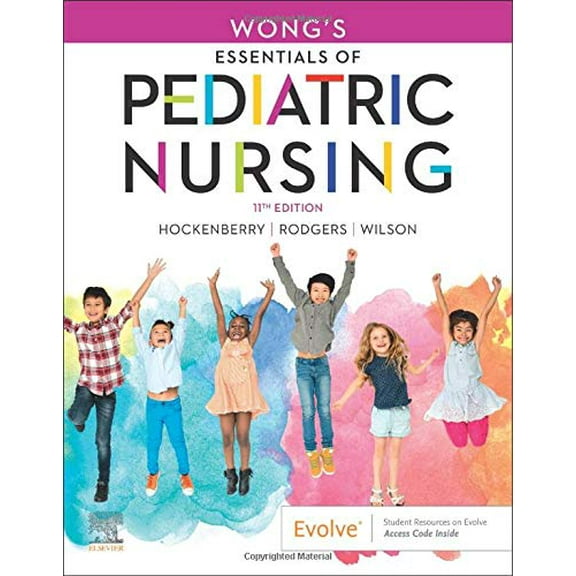 Pre-Owned Wong's Essentials of Pediatric Nursing [Paperback] Hockenberry PhD RN PPCNP-BC FAAN, Marilyn J.; Wilson MS RN C (NIC), David and Rodgers PhD RN CPNP CPON, Cheryl C