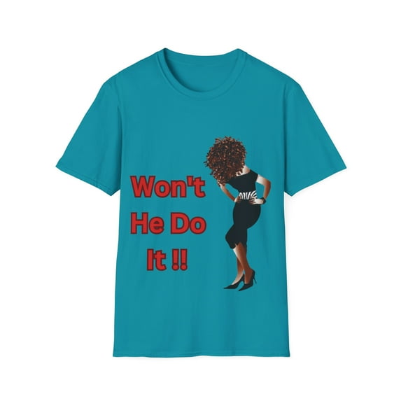 Wont he do it Woman Softstyle T-Shirt