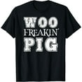 thumbnail image 1 of Woo Freakin Pig T-Shirt, 1 of 3