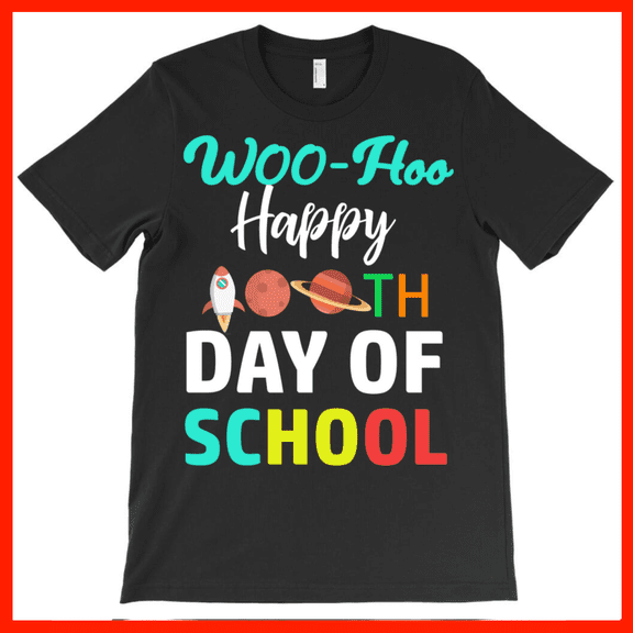 Woo-Hoo Happy 100th Day of School T-Shirt Rocket Planet Space Theme Teacher Student Gift AH388, Premium for Unisex - Extended Sizes Up to 5XL