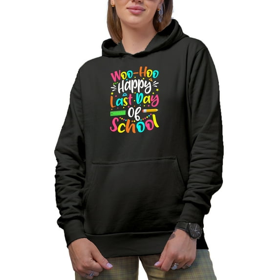 Woo-Hoo Happy Last Day of School, Black Hooded Sweatshirt or Hoodie, Medium