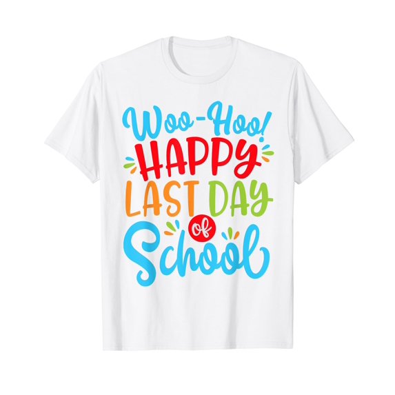 Woo Hoo Happy Last Day of School Shirt Fun Teach Teacher Teaching Student Unisex T-shirt