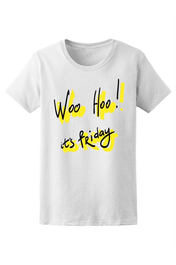 Woo Hoo It`S Friday Tee Women's -Image by Shutterstock