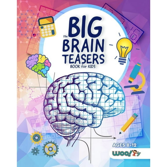 Woo! Jr. The Big Brain Teasers Book for Kids: Logic Puzzles, Hidden Pictures, Math Games, and More Brain Teasers for Kids (Find H, (Paperback)