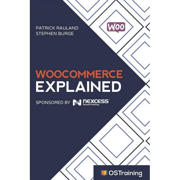 WooCommerce Explained: Your Step-by-Step Guide to WooCommerce (Paperback)