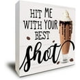 thumbnail image 1 of Wood Box Sign 7x7 Inch Coffee Sign Wooden Box Sign Desk Decor Hit Me With Your Best Shot Coffee Wood Box Sign Block For Home Coffee Table Coffee Bar Accessories Gift For Women Men, 1 of 8