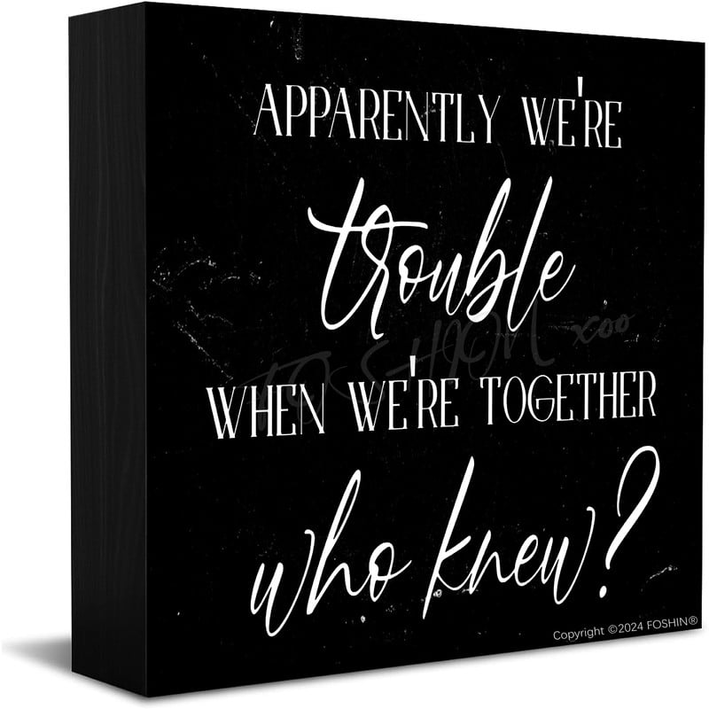 Wood Box Sign Apparently We'Re Trouble When We'Re Together Who Knew