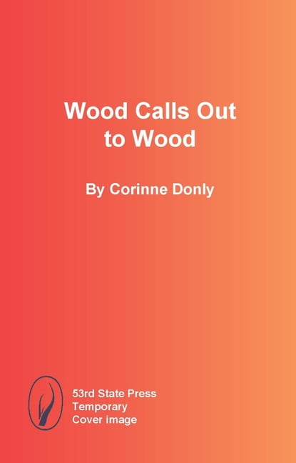 Wood Calls Out to Wood, (Paperback)