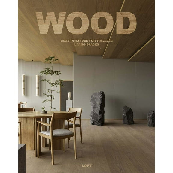 Wood: Cosy Interiors for Timeless Living Spaces (Hardcover)