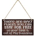 Wood Decor Sign There Are Two Places You Can Stay For Free In Your Lane