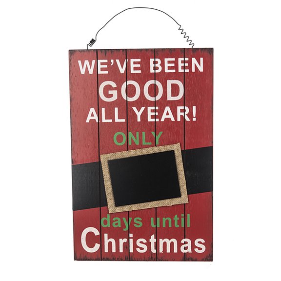 Wood Decor sign for Xmas - We've Been Good All Year! Days Until Christmas Countdown Chalkboard - By Ganz