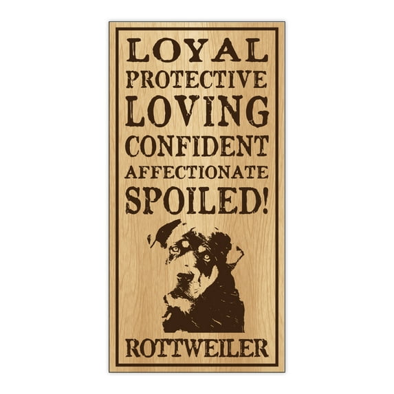 Wood Dog Breed Personality Sign - Spoiled Rottweiler (Rottie) - Home, Office, Decor, Decoration, Gifts