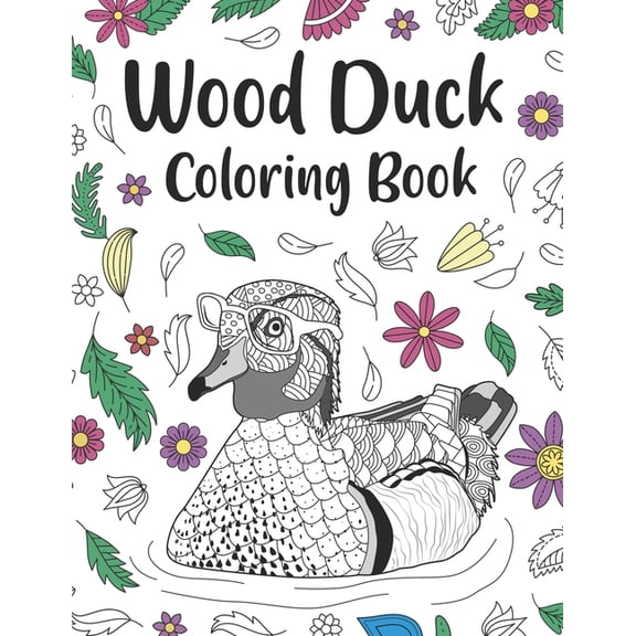 Wood Duck Coloring Book: An Adult Coloring Books for Duck Lovers, Wood Duck Zentangle Patterns for Stress Relief and Rel, (Paperback)