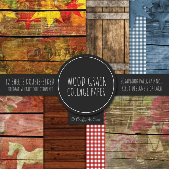 Wood Grain Collage Paper for Scrapbooking Photo Art: Wood Print Flat Lay Shiplap Style Decorative Paper for Crafts [Book]