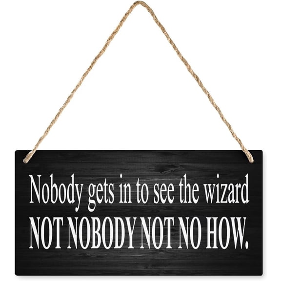 Wood Hanging Decor Sign Nobody Gets In To See The Wizard Board Hanging Wood Sign, House Wood Sign For Garden Yard Home Farmhouse 12X6 Inch