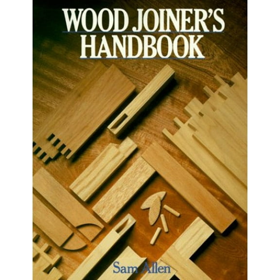 Pre-Owned Wood Joiner's Handbook (Paperback) 0806969997 9780806969992