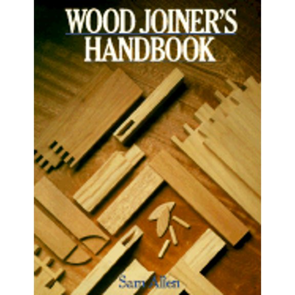 Pre-Owned Wood Joiner's Handbook (Paperback) 0806969997 9780806969992