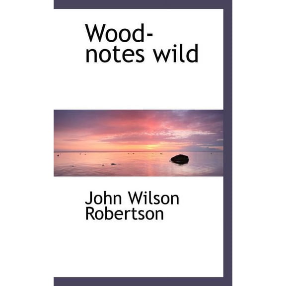 Wood-Notes Wild (Paperback)