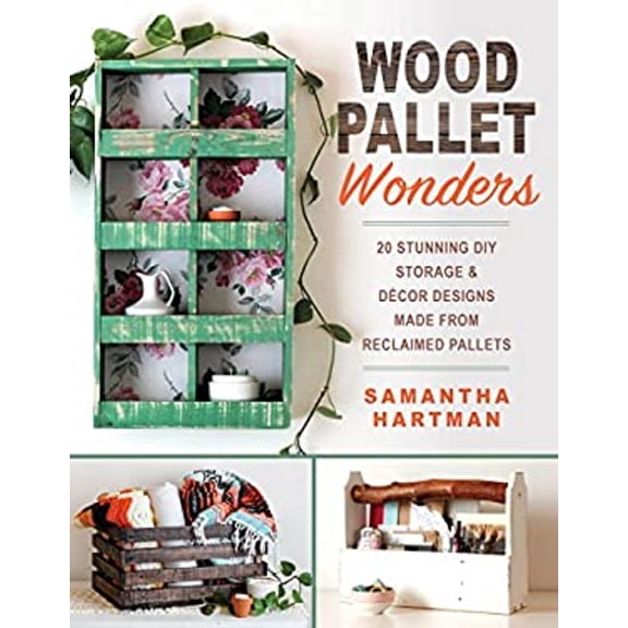 Pre-Owned Wood Pallet Wonders: 20 Stunning DIY Storage & Decor Designs Made from Reclaimed Pallets (Paperback) 1510727825 9781510727823