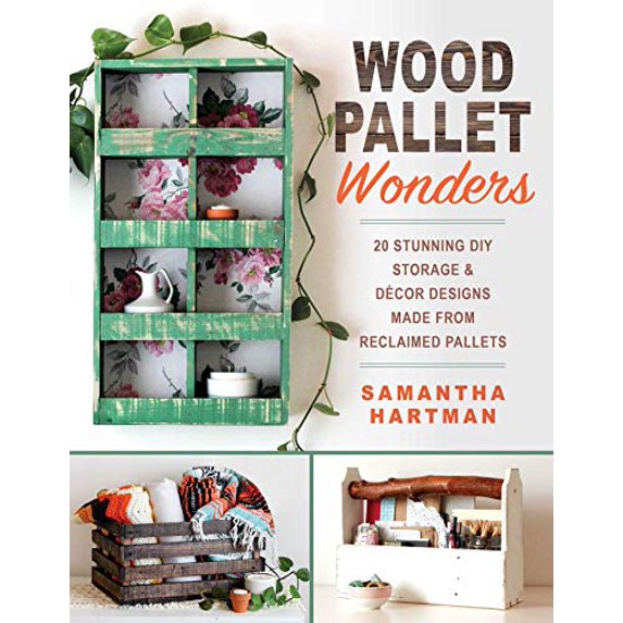 Pre-Owned Wood Pallet Wonders: 20 Stunning DIY Storage & Decor Designs Made from Reclaimed Pallets (Paperback) 1510727825 9781510727823