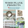 thumbnail image 1 of Pre-Owned Wood Plank Projects: 30 Simple and Creative DIY Décor Ideas for Your Home and Garden (Paperback) 1510742948 9781510742949, 1 of 1