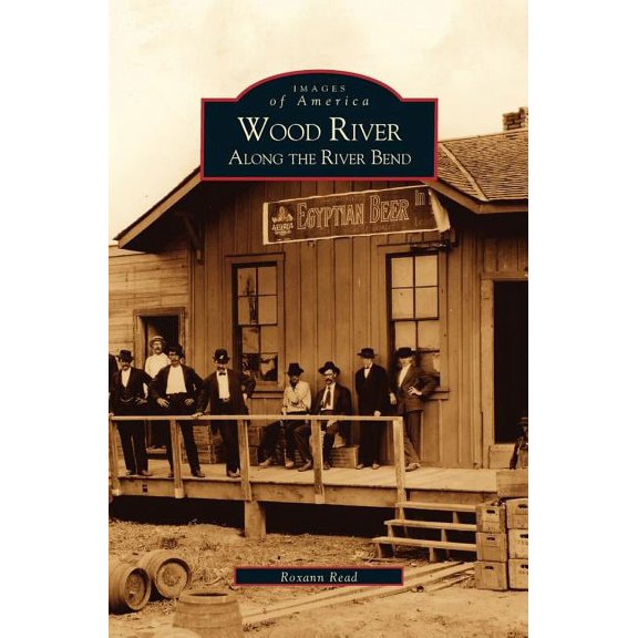 Wood River: Along the River Bend (Hardcover)