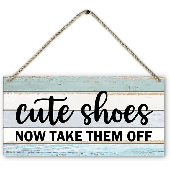 Wood Sign 5x10 Inch Cute Shoes Now Take Them Off Welcome Wood Plaque Sign Wall Hanging Rustic Hanging Signs For Home Front Door Porch Decor Please Take Your Shoes Off Sign Home Decor Accents
