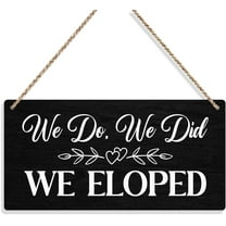 Wood Sign 5x10 Inch We Do We Did We Eloped Wall Hanging Wedding Accessories Stuff Wedding Decorations For Reception Engagement Wedding Party Wall Art Decor Wooden Sign For Hallway Porch Door
