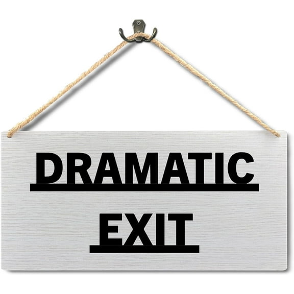Wood Sign 5x10 Inch Hallway Decor For Walls Dramatic Exit Wooden Sign Dramatic Exit Wood Signs For Home Wall Decor Hallway Decor Love Signs For Home Decor Gift For Women Men