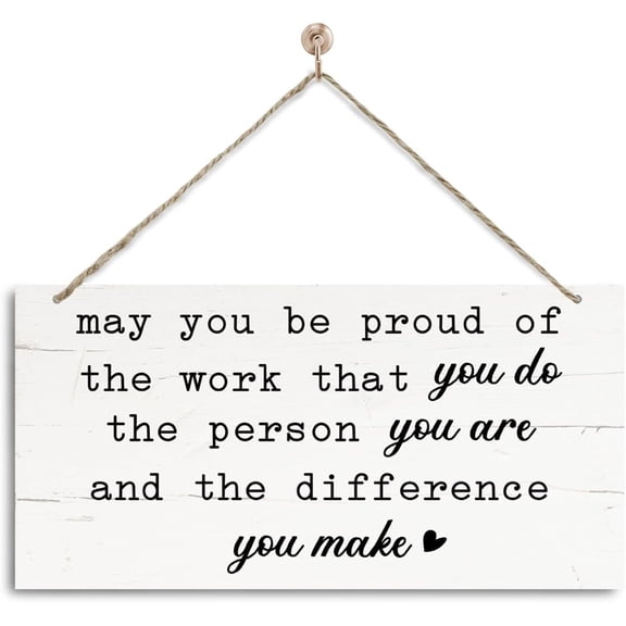 Wood Sign 5x10 Inch Inspirational Gift Decor Wall Plaque Farmhouse Wood Hanging Sign Retirement Gift Home Office Gift For Women Men Thank You Gift For Teacher Coworker May You Be Proud Of The Work