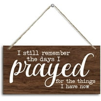 Wood Sign 5x10 Inch Inspirational Quote Wood Decor Sign I Still Remember The Days I Prayed Bible Verses Decor Signs Hanging Wooden Plaque Decor Rustic Home Decor Sign Christian Gift Decor