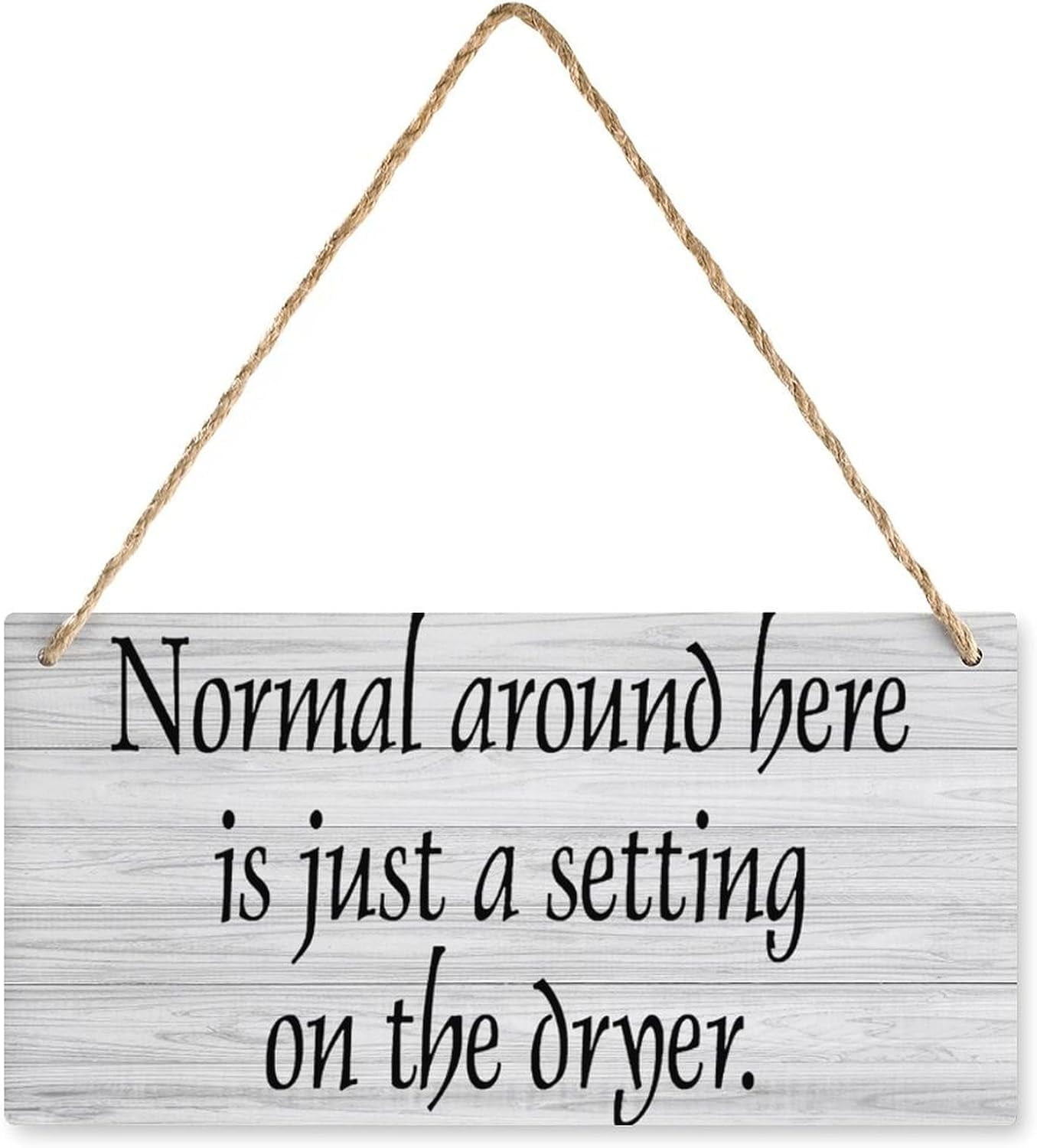 Wood Sign 6x12 Inch Hanging Door Sign Normal Around Here Is Just A ...
