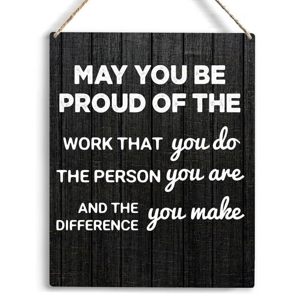 Wood Sign 8x10 Inch Inspirational Coworker Gifts May You Be Proud Of The Work You Do And The Difference You Make Wooden Hanging Sign Office Decor For Social Worker Employee Sign For Employee Gift