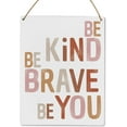 thumbnail image 1 of Wood Sign 8x10 Inch Kids Room Decor Be Kind Be Brave Be You Inspirational Wood Hanging Sign Teen Room Classroom Wooden Slogan Hanging Sign Gift For Women Men, 1 of 6