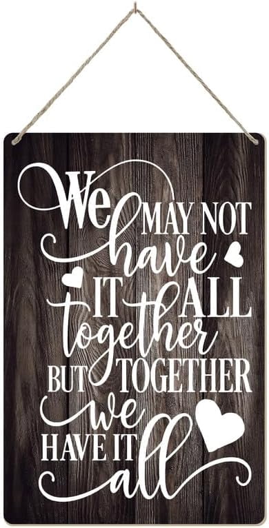 Wood Sign 8x12 Inch Wall Art Decor Wooden Sign We May Not Have It All ...