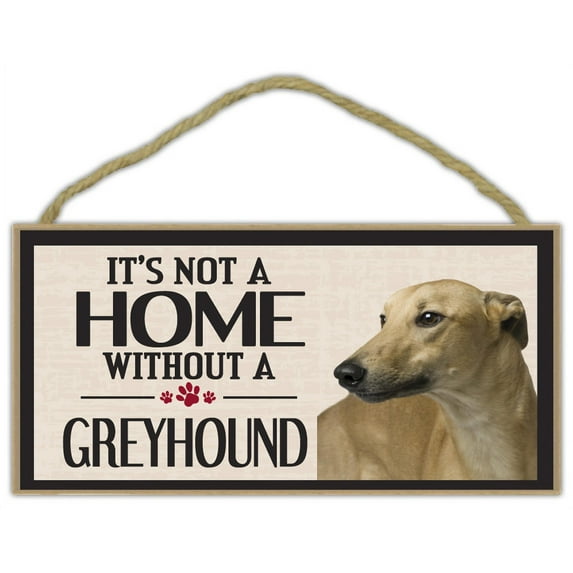 Wood Sign: It's Not A Home Without A GREYHOUND (GREY HOUND GRAY) , Dogs, Gifts