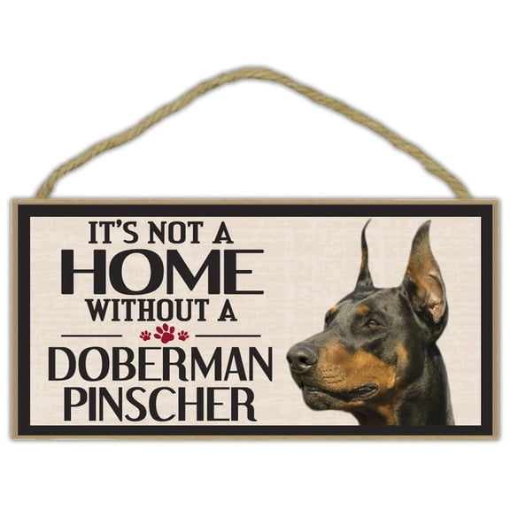 Wood Sign: It's not a Home without a DOBERMAN PINSCHER , Dogs, Gifts