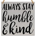 thumbnail image 1 of Wood Signs Home Decor Always Stay Humble and Kind Hand Painted Wood Sign Mini Sign Graduation Gift Farmhouse Style Wood Sign Wooden Wall Decor 5 * 5 inch, 1 of 5