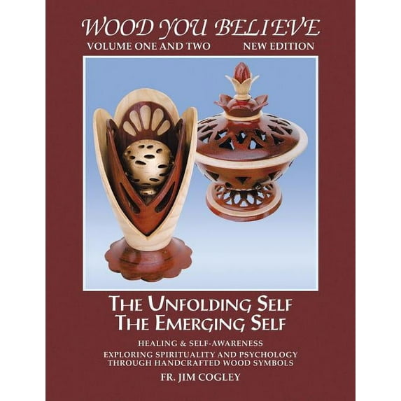 Wood You Believe: The Unfolding Self the Emerging Self (Paperback)
