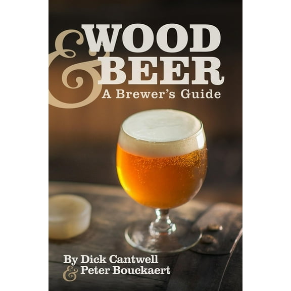 Wood & Beer: A Brewer's Guide, (Paperback)