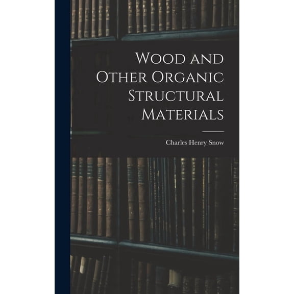 Wood and Other Organic Structural Materials (Hardcover)