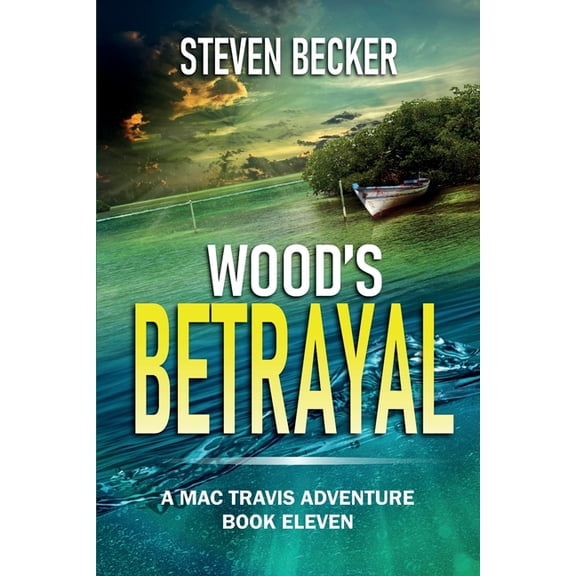 Mac Travis Adventure Thrillers Wood's Betrayal: A Mac Travis Adventure, Book 11, (Paperback)