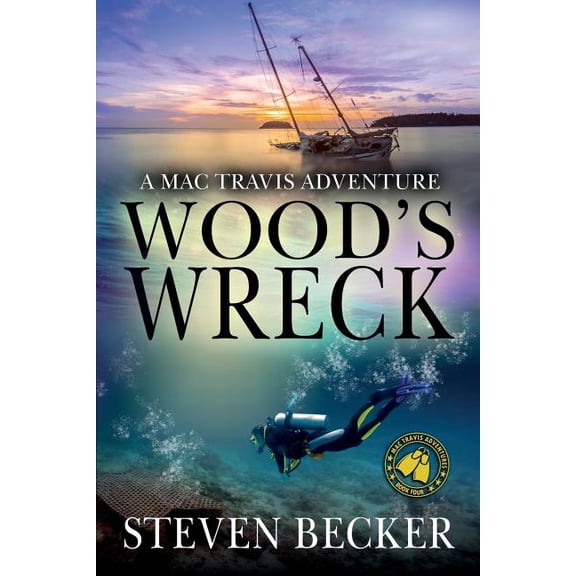 Wood's Wreck: Mac Travis Adventure Thrillers (Paperback) by Steven Becker