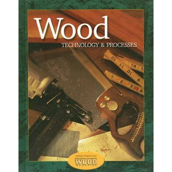 Pre-Owned Wood Technology & Processes, Student Text (Hardcover) 007822411X 9780078224119