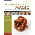 thumbnail image 1 of Woodcarving Magic : How to Transform a Single Block of Wood into Impossible Shapes, with 29 projects for Carving Interlocking Rings, Cages & Other Amazing Geometric Designs, 1 of 1