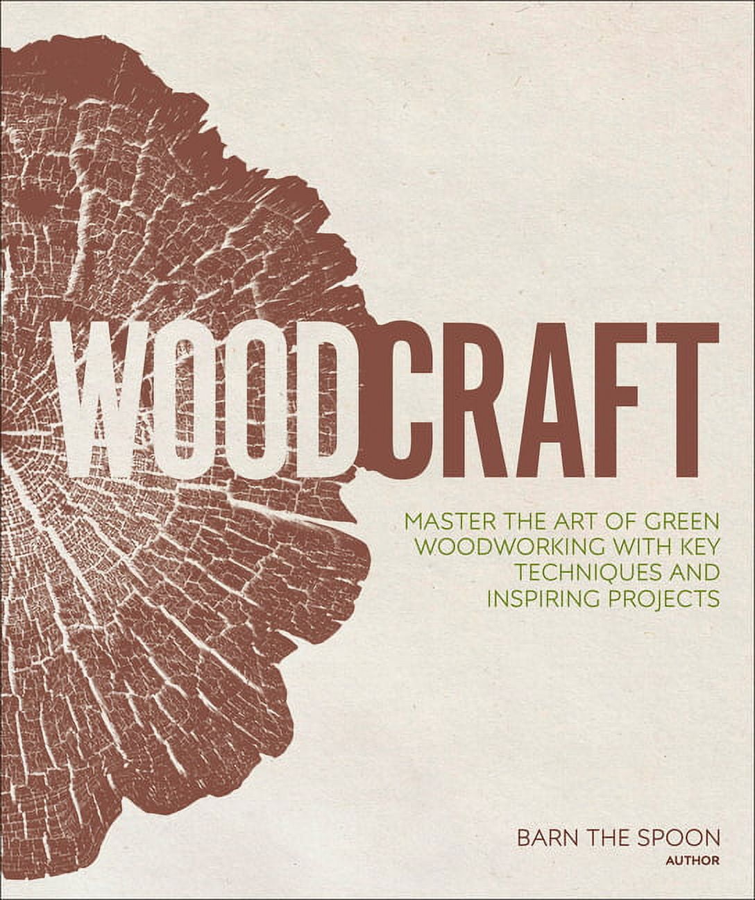 Woodcraft: Master the Art of Green Woodworking with Key Techniques and Inspiring Projects, (Hardcover)