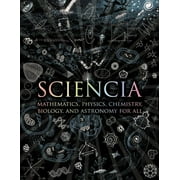 MATT TWEED; MATTHEW WATKINS; MOFF BETTS Wooden Books Sciencia: Mathematics, Physics, Chemistry, Biology, and Astronomy for All, Book 37, (Hardcover)